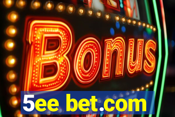 5ee bet.com